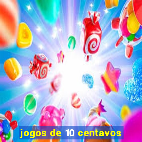 jogos de 10 centavos